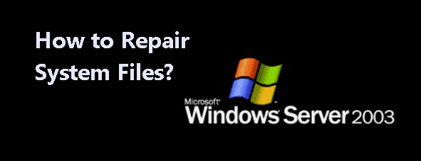 Repair System Files Windows Server 2003