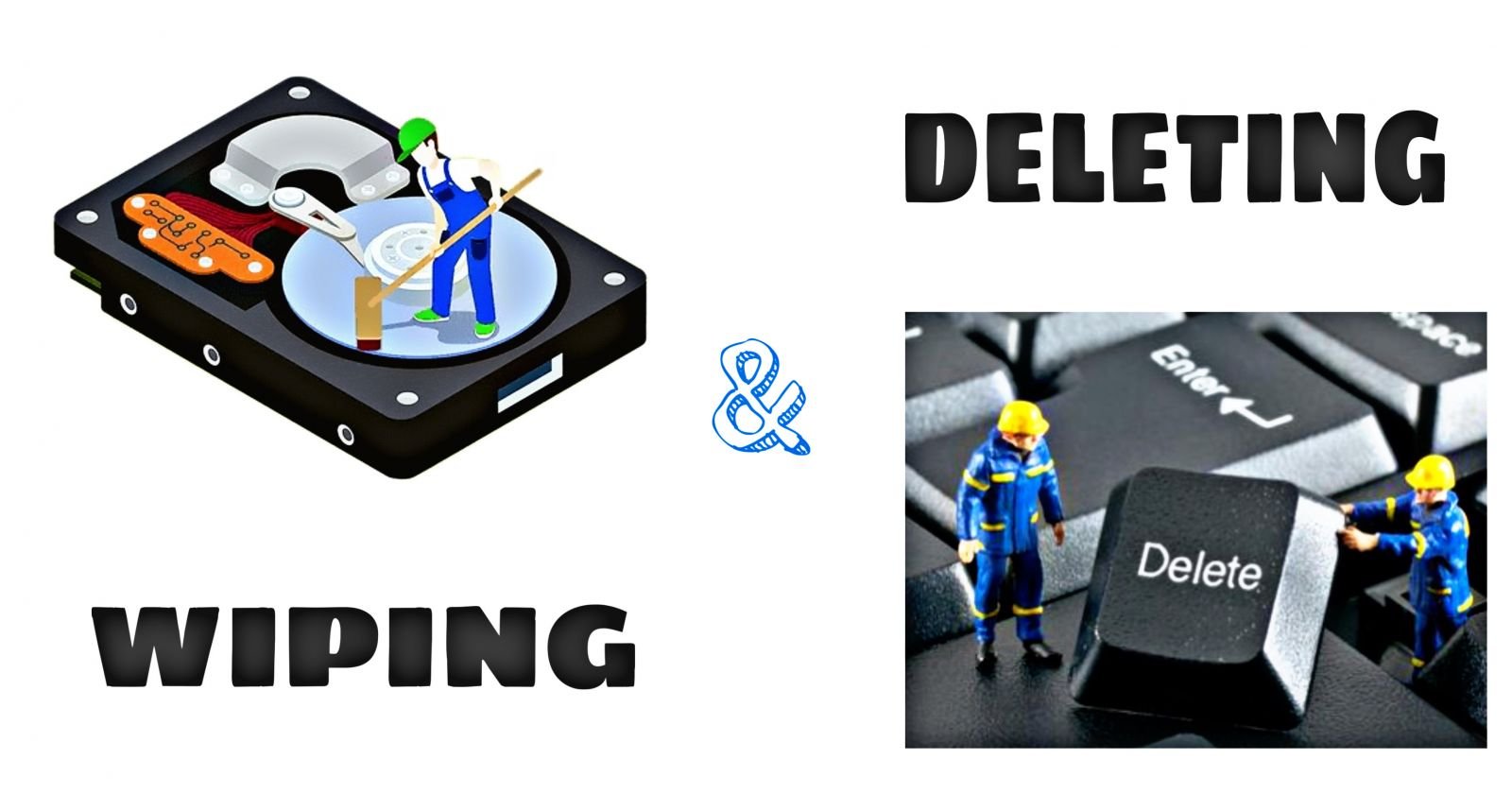 Wiping and Deleting
