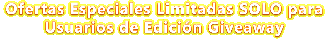 Ofertas especiales limitadas solo para usuarios de Giveaway