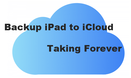 Backup iPad to iCloud taking forever