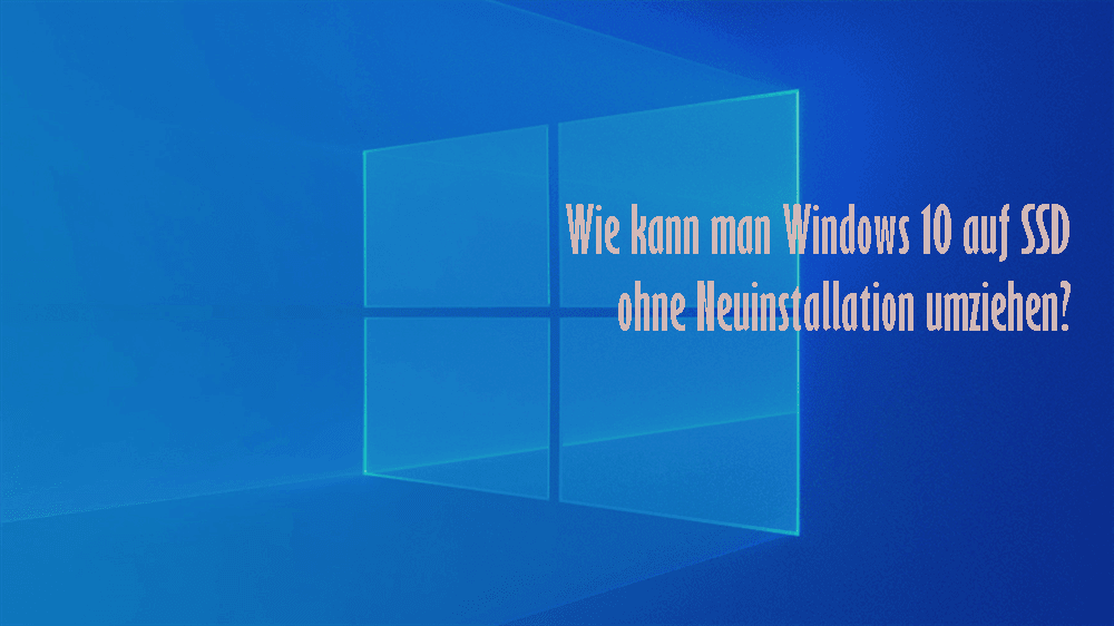 Windows 10 auf SSD umziehen