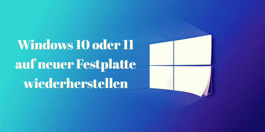 Windows 10 auf neuer Festplatte wiederherstellen