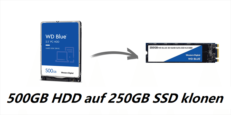 500GB HDD auf 250GB SSD klonen