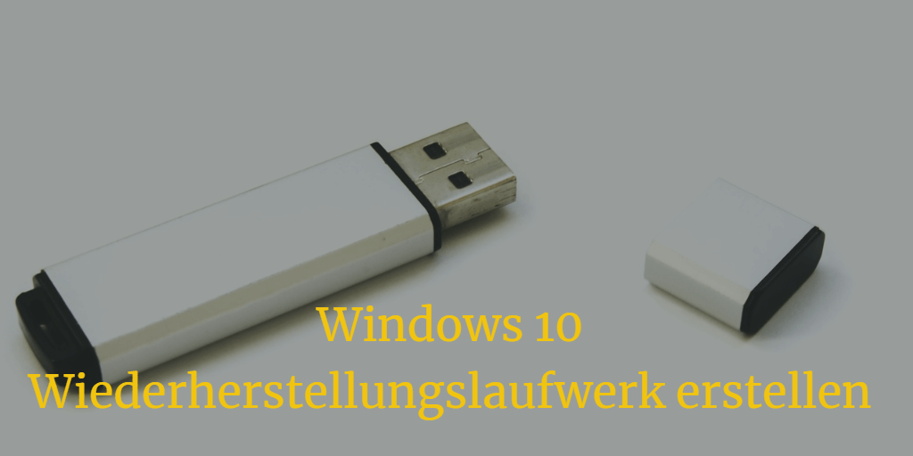 Windows 10/11 Wiederherstellungslaufwerk erstellen