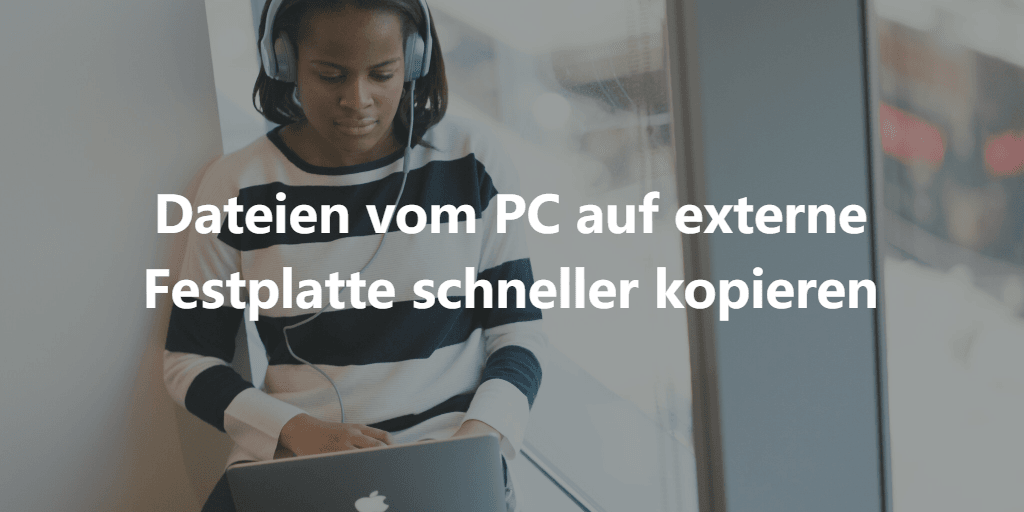 dateien shcneller kopieren