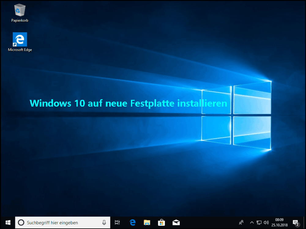 Windows 10 auf neue Festplatte installieren