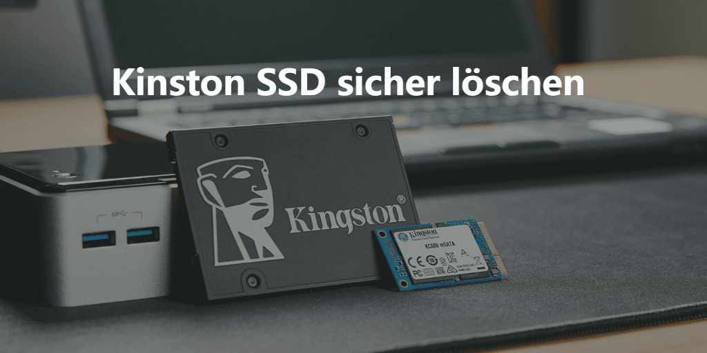 2 wirksame Methoden Kingston SSD sicher löschen