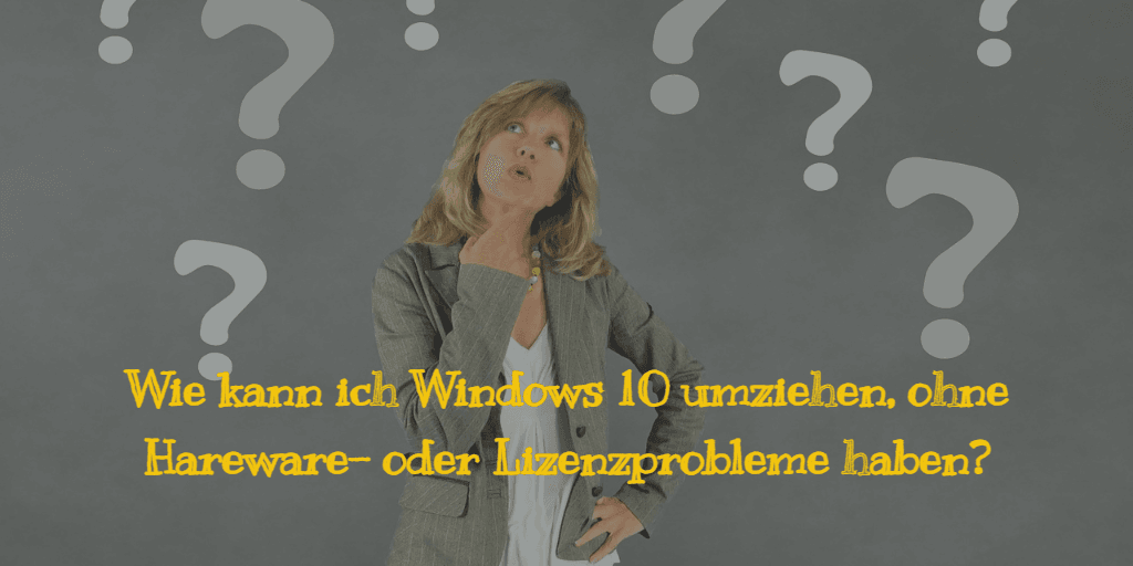 Windows 10 umziehen ohne Problem