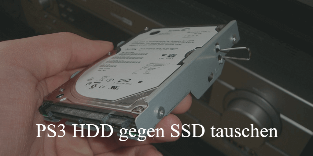 PS3 HDD gegen SSD tauschen