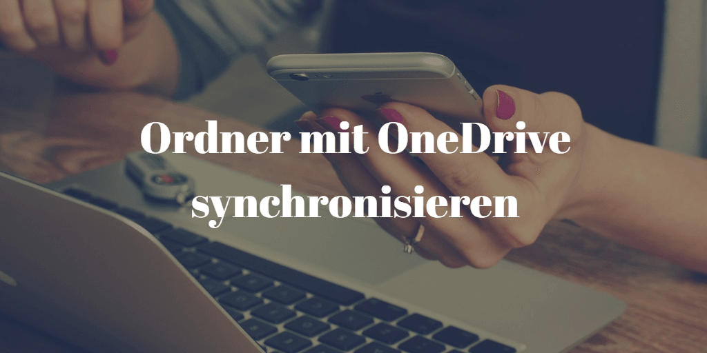 Ordner mit OneDrive synchronisieren