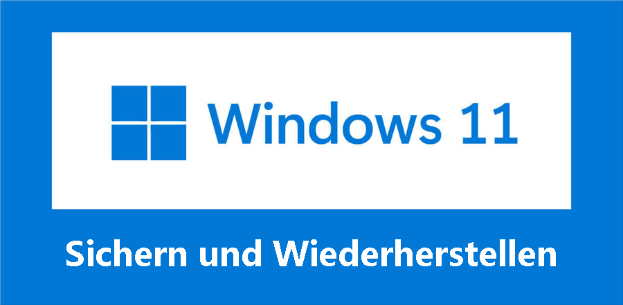 Windows 11 Sichern und Wiederherstellen