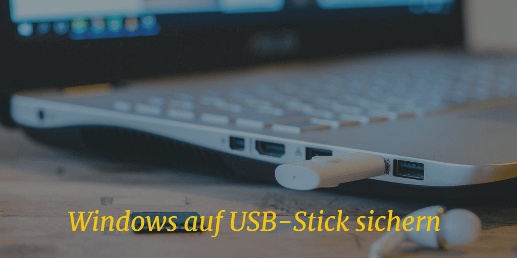 Windows 10 auf USB-Stick sichern