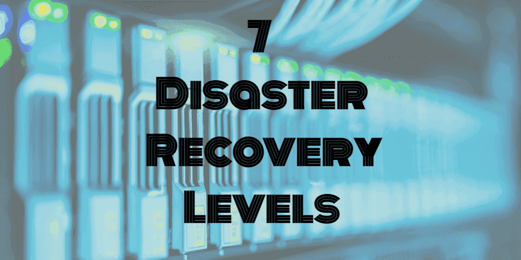 Disaster Recovery Levels