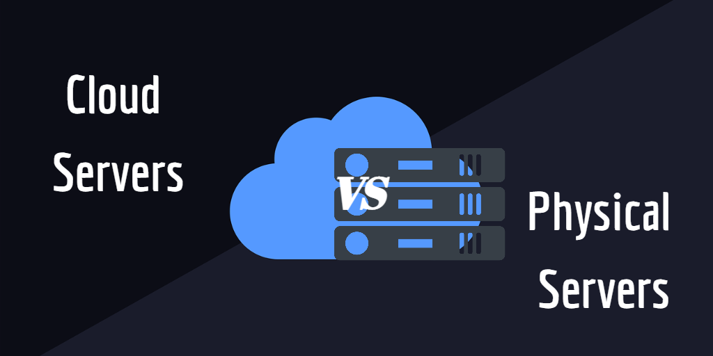 Cloud servers vs physical servers