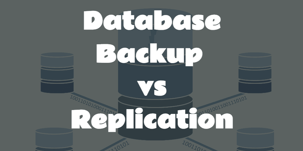 Database backup vs replication