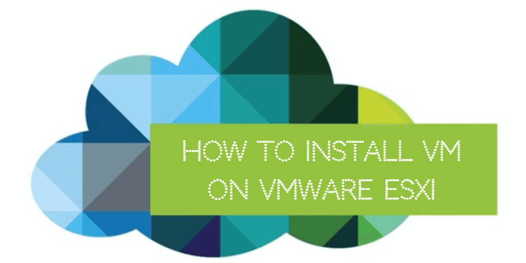 how to install vm on esxi