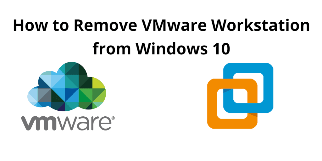 how to remove vmware workstation from windows 10