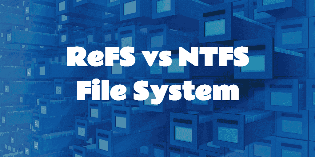 ReFS vs NTFS