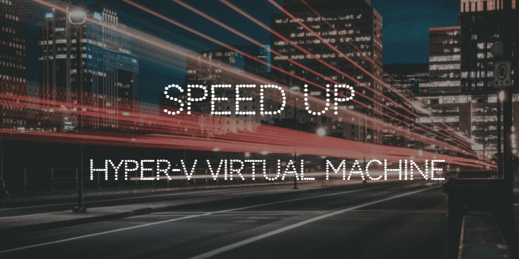 virtual machine running slow hyper-v