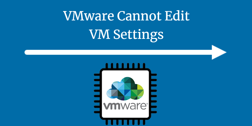 VMware cannot edit VM settings