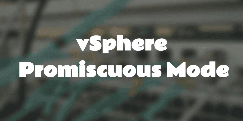 vSphere promiscuous mode