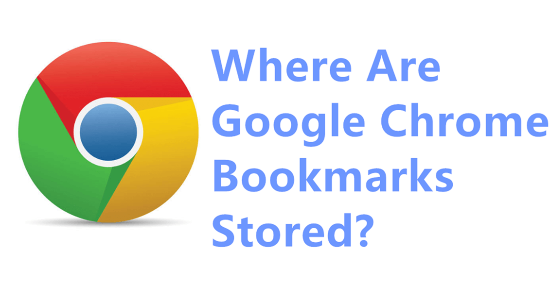 Where Are Google Chrome Bookmarks Stored