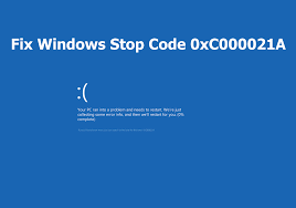Troubleshooting Windows Stop Code 0xc000021a: A Comprehensive Guide