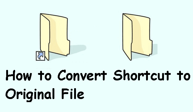 Convert Shortcut to Original File