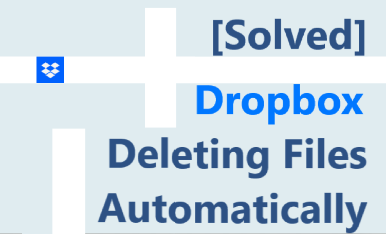 dropbox-deleting-files-automatically
