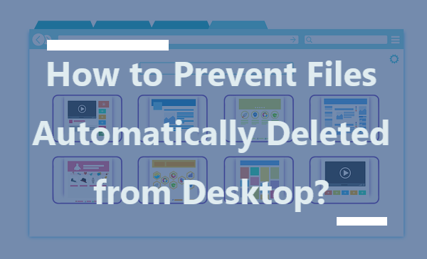 files-automatically-deleted-from-desktop
