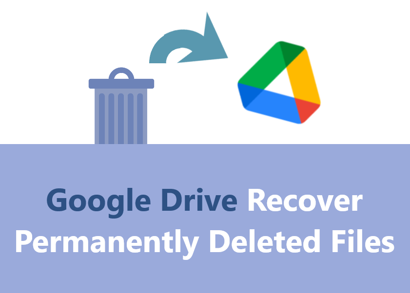 google-drive-recover-permanently-deleted-files