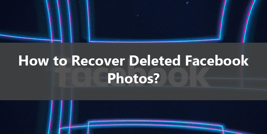 recover-deleted-facebook-photos