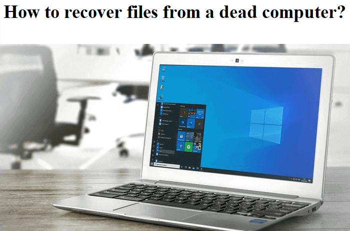 how-to-recover-files-from-a-dead-computer