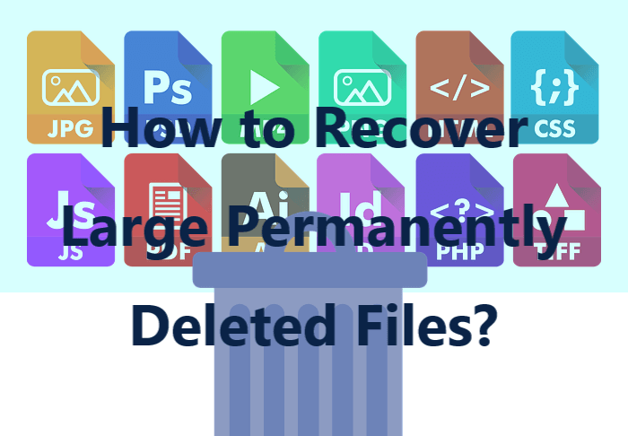 how-to-recover-large-permanently-deleted-files