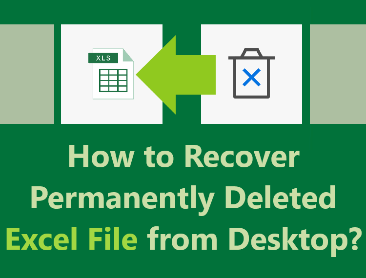 how-to-recover-permanently-deleted-excel-file-from-desktop