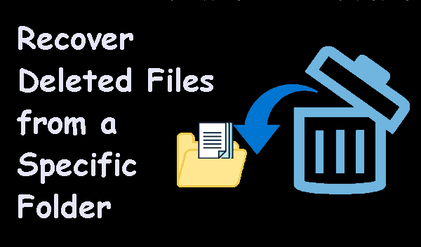 Recover Deleted Files from a Specific Folder