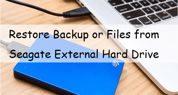Restore Backup or Files from Seagate External Hard Drive