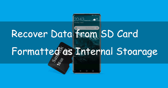  Recover Data from SD Card Formatted as Internal Storage
