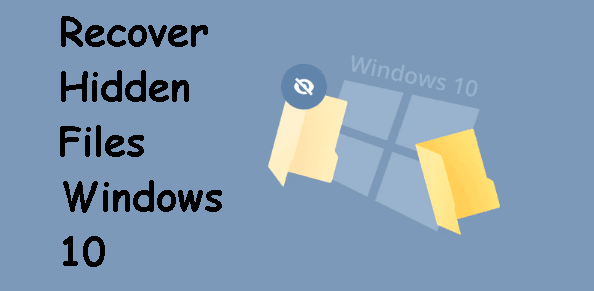 Recover Hidden Files Windows 10