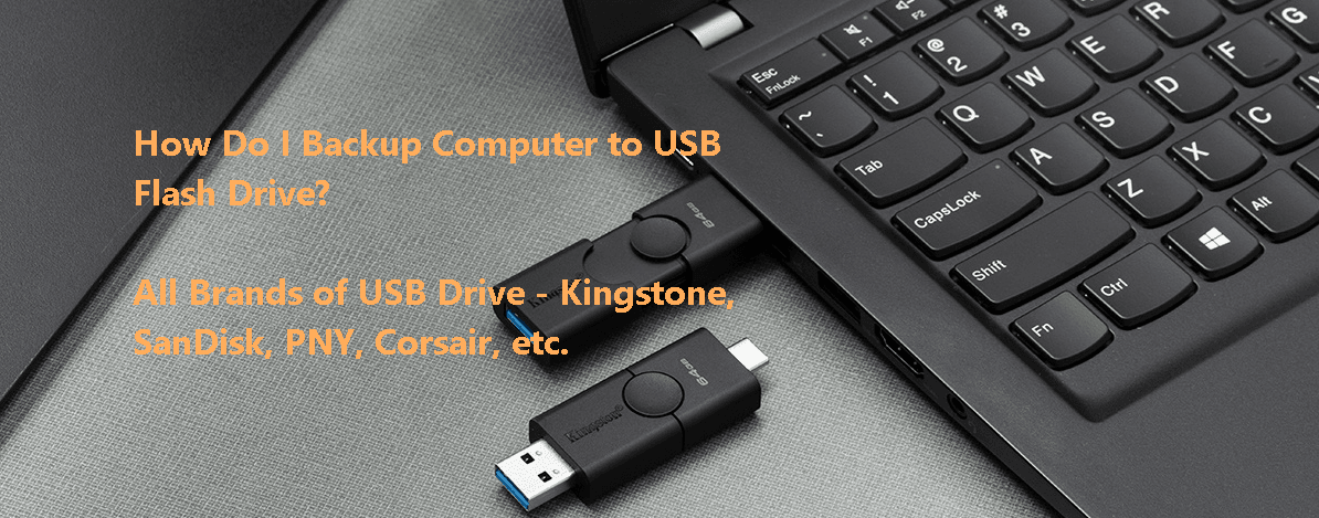angre tempo Udflugt Backup Computer to USB Flash Drive of All Brands (3 Ways)