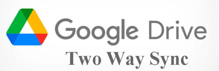 Google Drive 2 Way Sync
