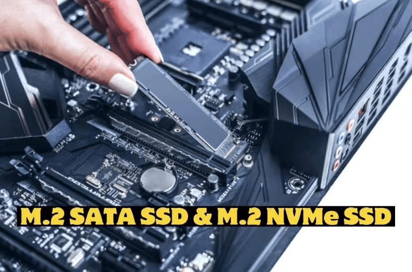 M.2 SATA SSD and M.2 NVMe SSD