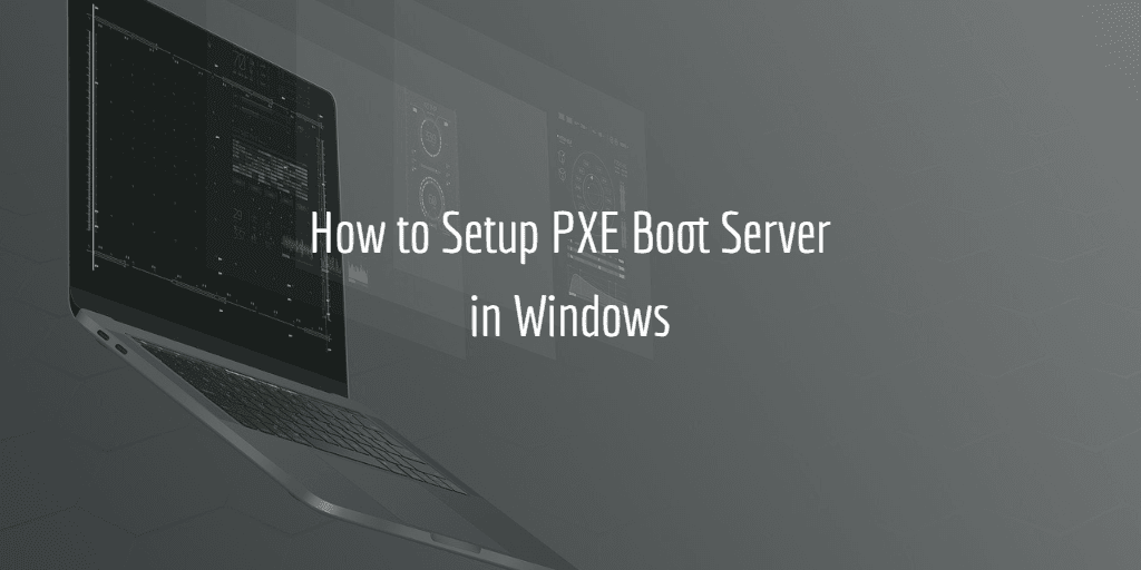 Setup Pxe Boot Server Windows