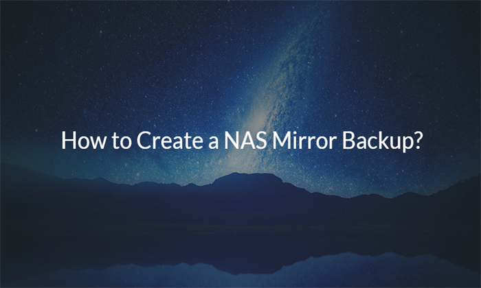 Create Nas Mirror Backup