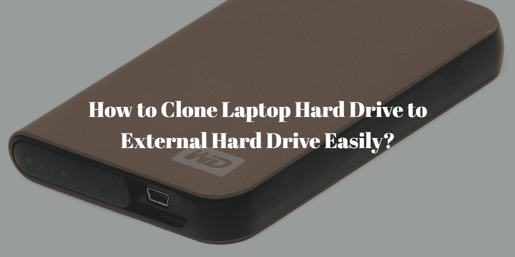 Clone Laptop To External