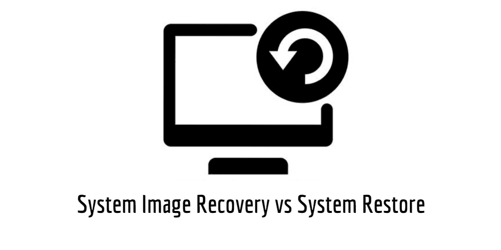 System Image Recovery vs System Restore