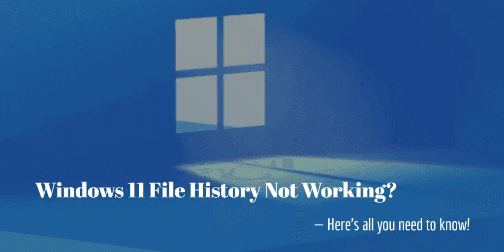 windows 11 file history not working