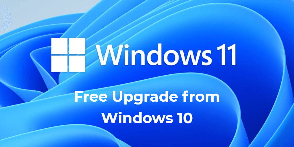 Windows 11 Free Upgrade from Windows 10