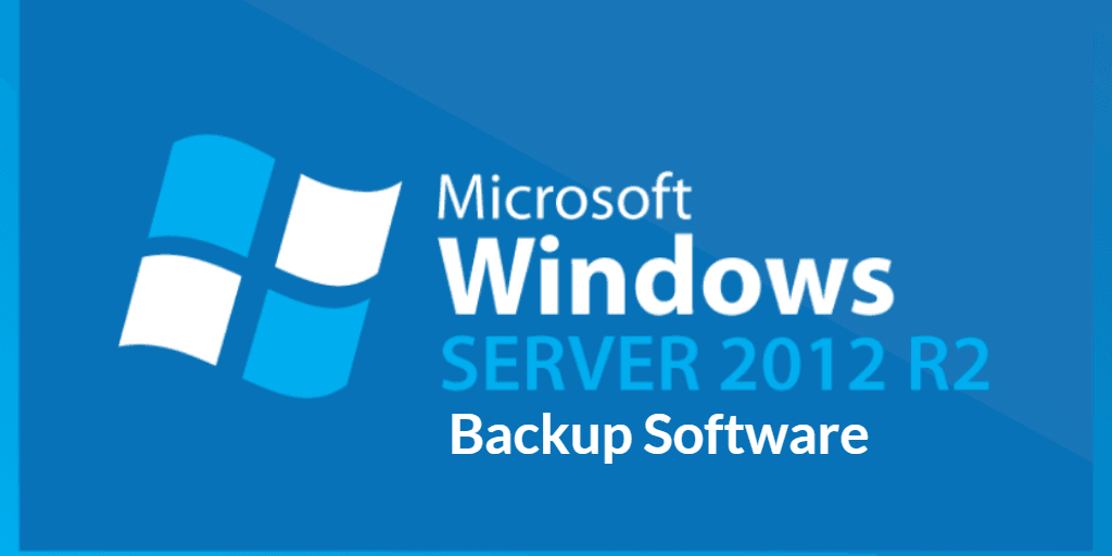 Windows Server 2012 R2 Backup Software