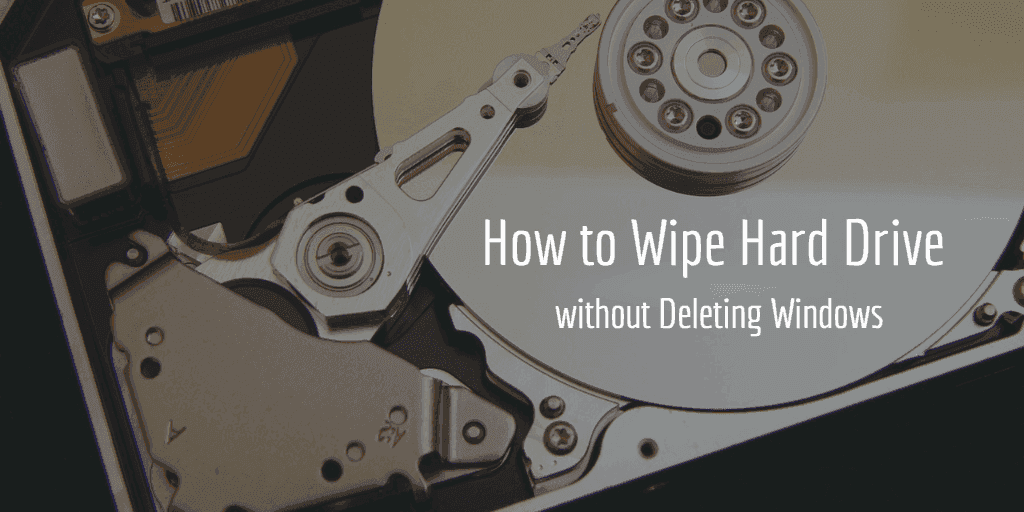 wipe hard drive without deleting windows